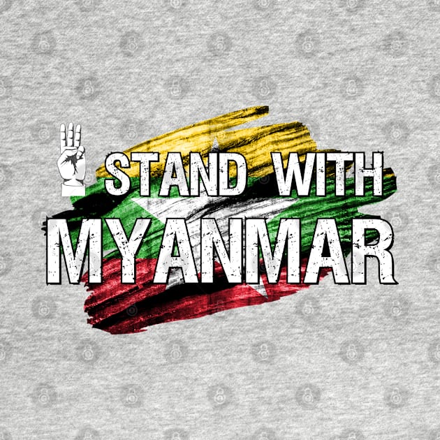 I stand with myanmar - Distressed font and flag by Try It